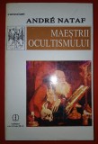 Andre Nataf - Maestrii ocultismului (Enciclopedica 1995) - Carte spiritualitate, ezoterism