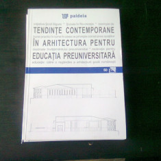 TENDINTE CONTEMPORANE IN ARHITECTURA PENTRU EDUCATIA PREUNIVERSITARA - COORDONATOR AUGUSTIN IOAN