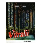 Ilie Dan - Vitralii - brumate de luna - versuri - 117161