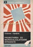 Proiectarea cu Microcalculatoare Integrate - Octavian Capatina, Informatica, Dacia, 1992
