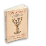 Ars Alchimica. Sapte tratate in care se vorbeste despre Natura, Stiinta si Arta Spagirica - Ilie Iliescu, PARACELSUS