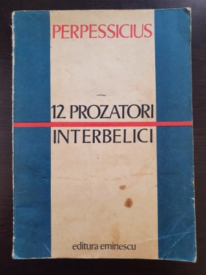 12 PROZATORI INTERBELICI - Perpessicius foto
