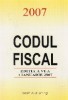 CODUL FISCAL 2007 - editia a VI-a - 1 ianuarie 2007