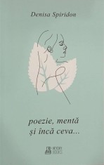 Poezie, menta si inca ceva... - Denisa Spiridon