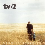 tv-2 - N&aelig;rmest Lykkelig, CD