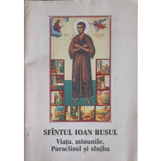 SFANTUL IOAN RUSUL. VIATA, MINUNILE, PARACLISUL SI SLUJBA-TIPARITA CU BINECUVANTAREA PREA SFINTITULUI PARINTE GA