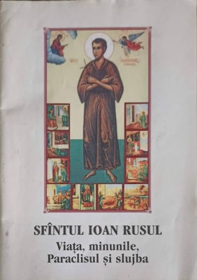 SFANTUL IOAN RUSUL. VIATA, MINUNILE, PARACLISUL SI SLUJBA-TIPARITA CU BINECUVANTAREA PREA SFINTITULUI PARIN-258821 foto