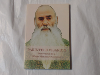 PARINTELE VISARION- Duhovnicul de la Sfanta Manastire Clocociov foto