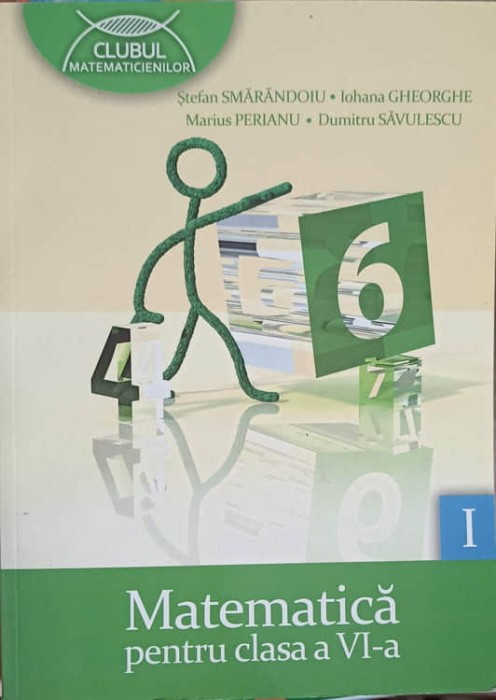 MATEMATICA PENTRU CLASA A VI-A, PARTEA 1-S. SMARANDOIU, I. GHEORGHE, M. PERIANU, D. SAVULESCU-249463