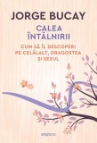 Calea &icirc;nt&acirc;lnirii - Paperback brosat - Jorge Bucay - Litera