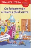 Prima mea lectura. Cele douasprezece fiice de imparat si palatul fermecat