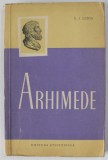 ARHIMEDE de S. I. LURIA . 1958 *COPERTA BROSATA
