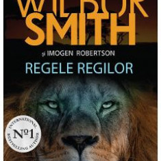 Regele regilor - Wilbur Smith