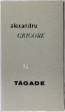 ALEXANDRU GRIGORE - TAGADE (VERSURI, volum de debut - 1970)