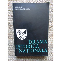 DRAMA ISTORICA NATIONALA-VIRGIL BRADATEANU