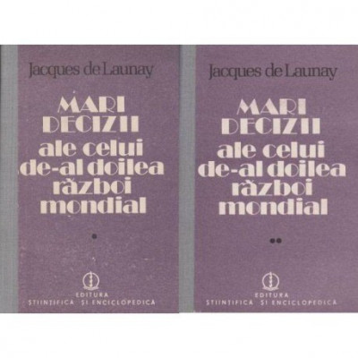 Jacques de Launay - Mari decizii ale celui de-al doilea razboi mondial 1939-1942 vol.I-II - 103939 foto