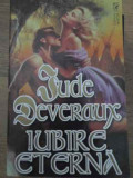 IUBIRE ETERNA-JUDE DEVERAUX