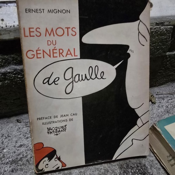 Les mots du general de Gaulle - Ernest Mignon