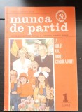 MUNCA DE PARTID. Revistă a Comitetului Central al Partidului Comunist Rom&acirc;n, nr. 1 - 1988 (foarte rară!)