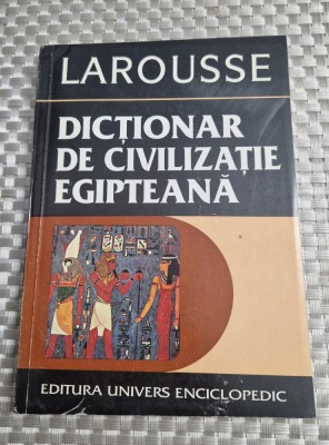 Dictionar de civilizatie egipteana LaRousse Guy Rachet foto