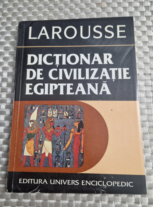 Dictionar de civilizatie egipteana LaRousse Guy Rachet