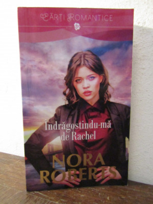 &amp;Icirc;ndrăgostindu-mă de Rachel - Nora Roberts foto