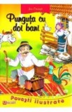 Povesti Ilustrate A3 - Punguta cu doi bani - Ion Creanga