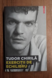 Exerciții de echilibru Tudor Chirila