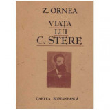 Z. Ornea - Viata lui C. Stere - vol. 1 - 126372