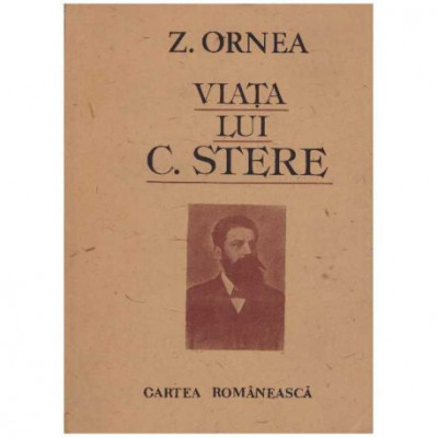 Z. Ornea - Viata lui C. Stere - vol. 1 - 126372 foto