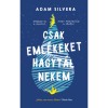Csak eml&eacute;keket hagyt&aacute;l nekem - Adam Silvera