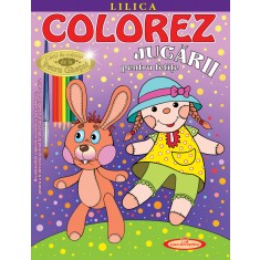 Lilica. Colorez Jucarii pentru fete &ndash; Petru Ghetoi