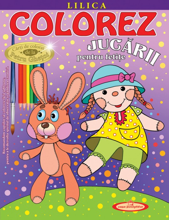 Lilica. Colorez Jucarii pentru fete &ndash; Petru Ghetoi
