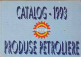 CATALOG DE PRODUSE PETROLIERE: 1993-COLECTIV