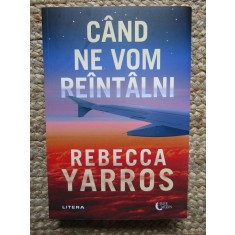 Cand ne vom reintalni - Rebecca Yarros