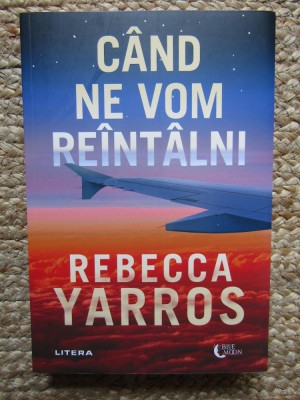 Cand ne vom reintalni - Rebecca Yarros foto