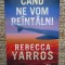 Cand ne vom reintalni - Rebecca Yarros