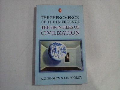 THE PHENOMENON OF THE EMERGENCE - THE FRONTIERS OF CIVILIZATION - A. D. EGOROV &amp;amp; I. D. EGOROV foto
