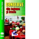 Conserve din legume si fructe - Elisabeta Iosefina Iorga