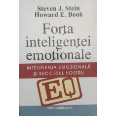 Forta Inteligentei Emotionale - Steven J. Stein, Howard E. Book , G177