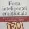 Forta Inteligentei Emotionale - Steven J. Stein, Howard E. Book , G177