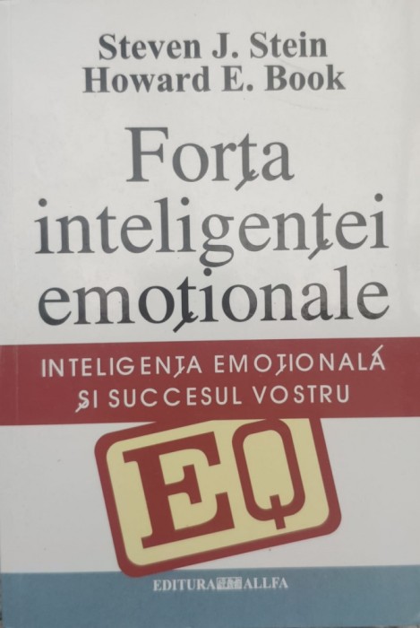 Forta Inteligentei Emotionale - Steven J. Stein, Howard E. Book ,558588