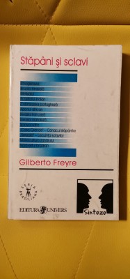 Gilberto Freyre - Stăp&amp;acirc;ni și sclavi (Casa-Grande &amp;amp; Senzala) foto