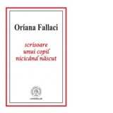 Scrisoare unui copil nicicand nascut - Oriana Fallaci, Constantin Ivanes