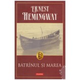Ernest Hemingway - Batranul si marea - 130359