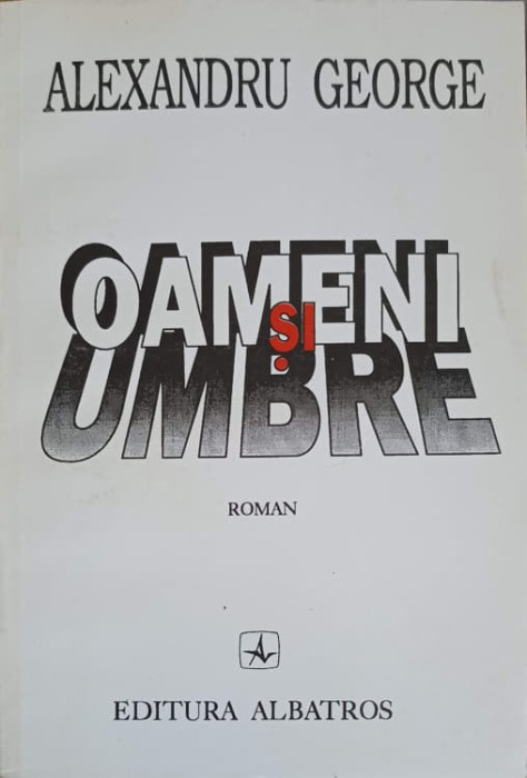 OAMENI SI UMBRE-ALEXANDRU GEORGE-251061