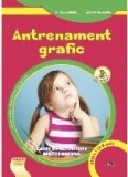 Antrenament grafic : caiet de activitate independentă - nivel I (4-5 ani)