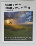 SMART PHONE , SMART PHOTO EDITING by JO BRADFORD , 2021