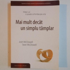 VIATA LUI O POATE SCHIMBA PE A TA MAI MULT DECAT UN SIMPLU TAMPLAR de JOSH McDOWELL , SEAN McDOWELL 2014