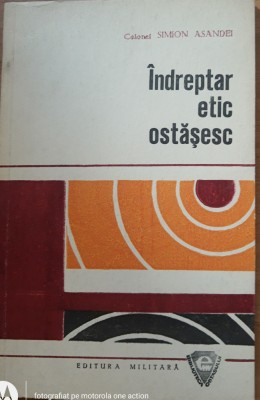 &amp;Icirc;ndreptar etic ostășesc - Simion Asandei foto